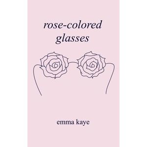 rose-colored glasses -- Emma Lee